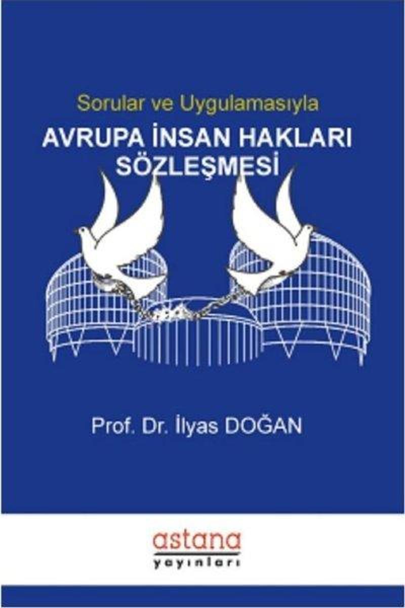 Astana Yayınları Sorular ve Uygulamasıyla Avrupa İnsan Hakları Sözleşmesi - İlyas Doğan NY11127