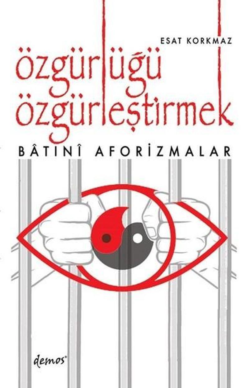 Demos Yayınları Özgürlüğü Özgürleştirmek - Esat Korkmaz