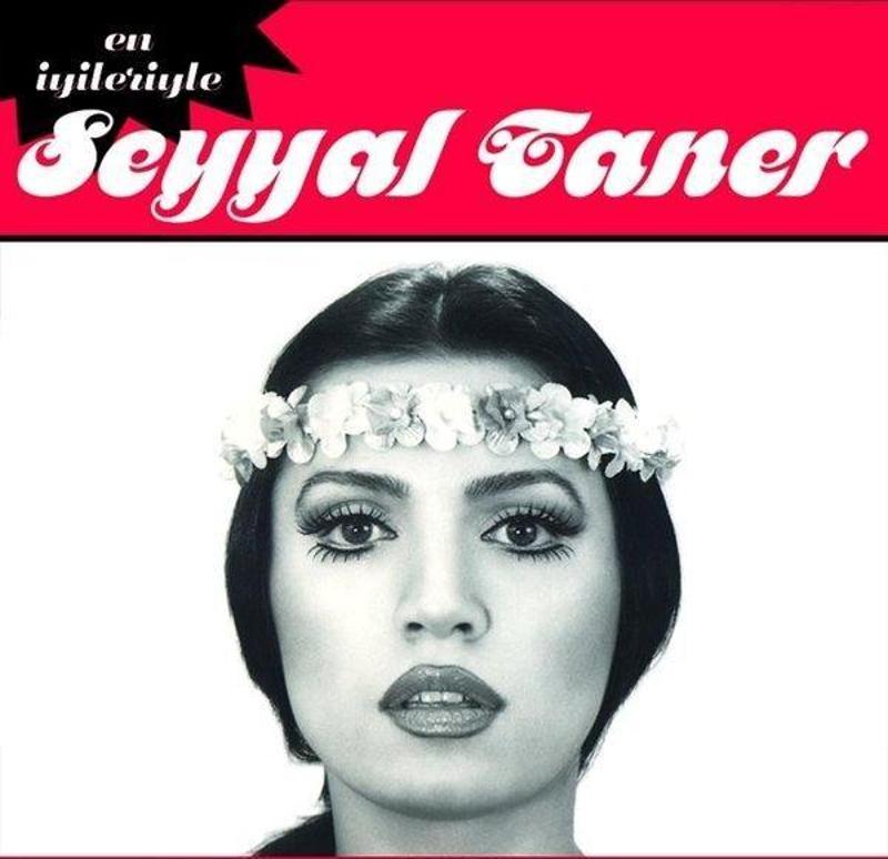 En İyileriyle Seyyal Taner