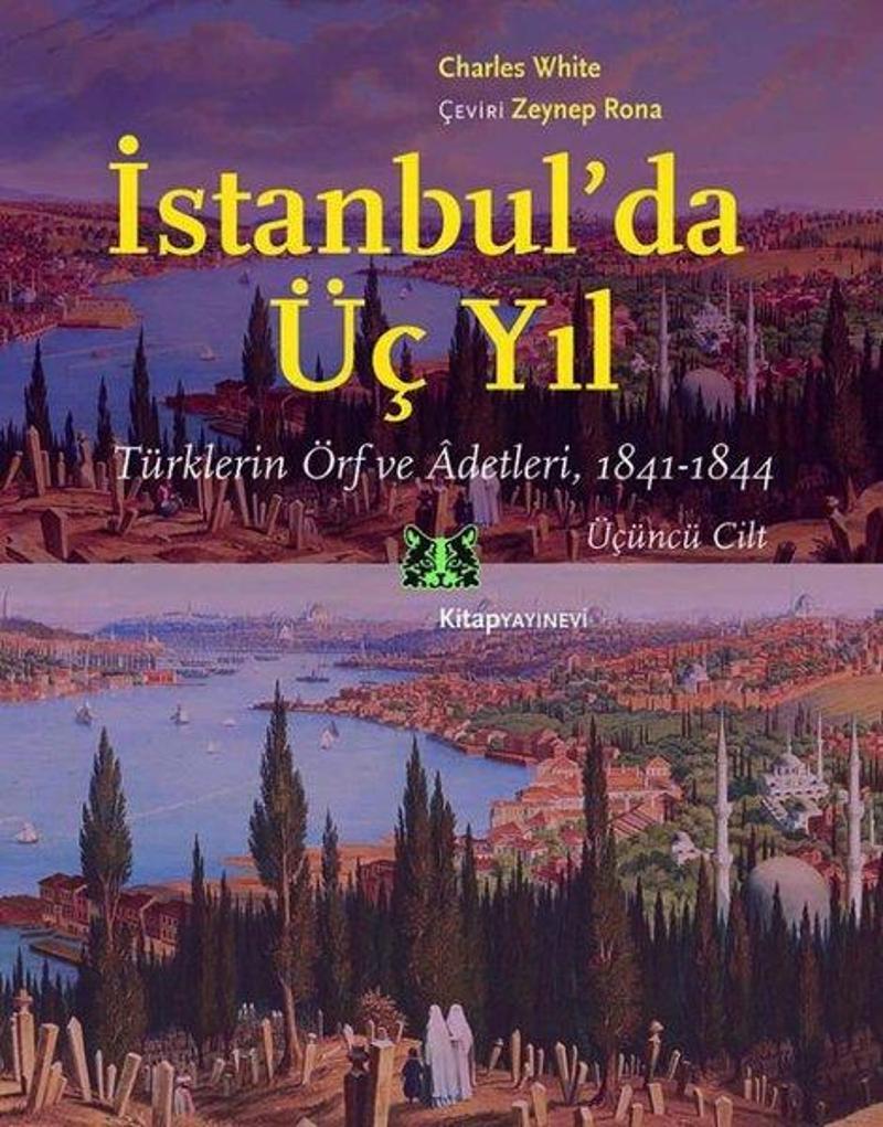 İstanbul'da Üç Yıl - Üçüncü Cilt - Türklerin Örf ve Adetleri, 1841 - 1844