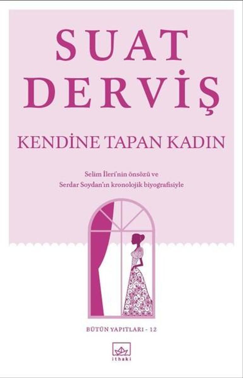 İthaki Yayınları Kendine Tapan Kadın - Suat Derviş