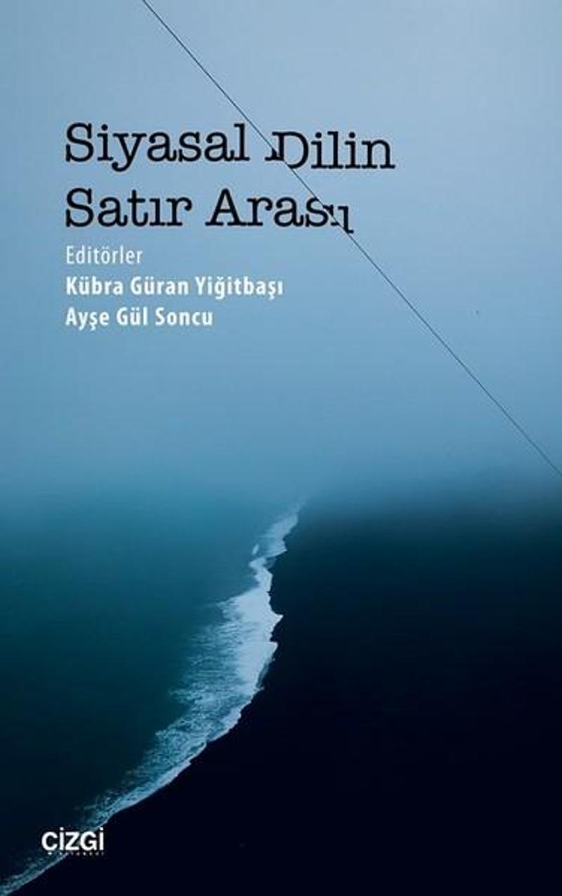 Çizgi Kitabevi Siyasal Dilin Satır Arası - Kolektif Çizgi Kitabevi Siyasal Dilin Satır Arası - Kolektif