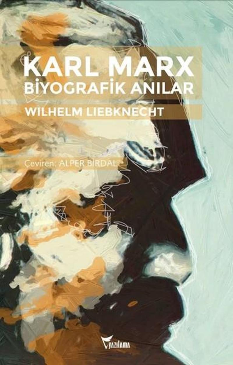 Yazılama Yayinevi Karl Marx-Biyografik Anılar - Wilhelm Liebknecht