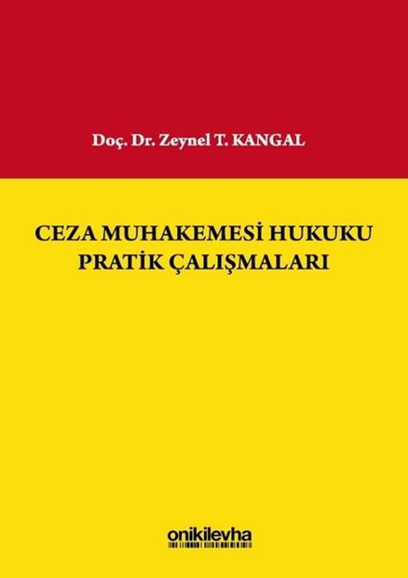On İki Levha Yayıncılık Ceza Muhakemesi Hukuku Pratik Çalışmaları - Zeynel T. Kangal