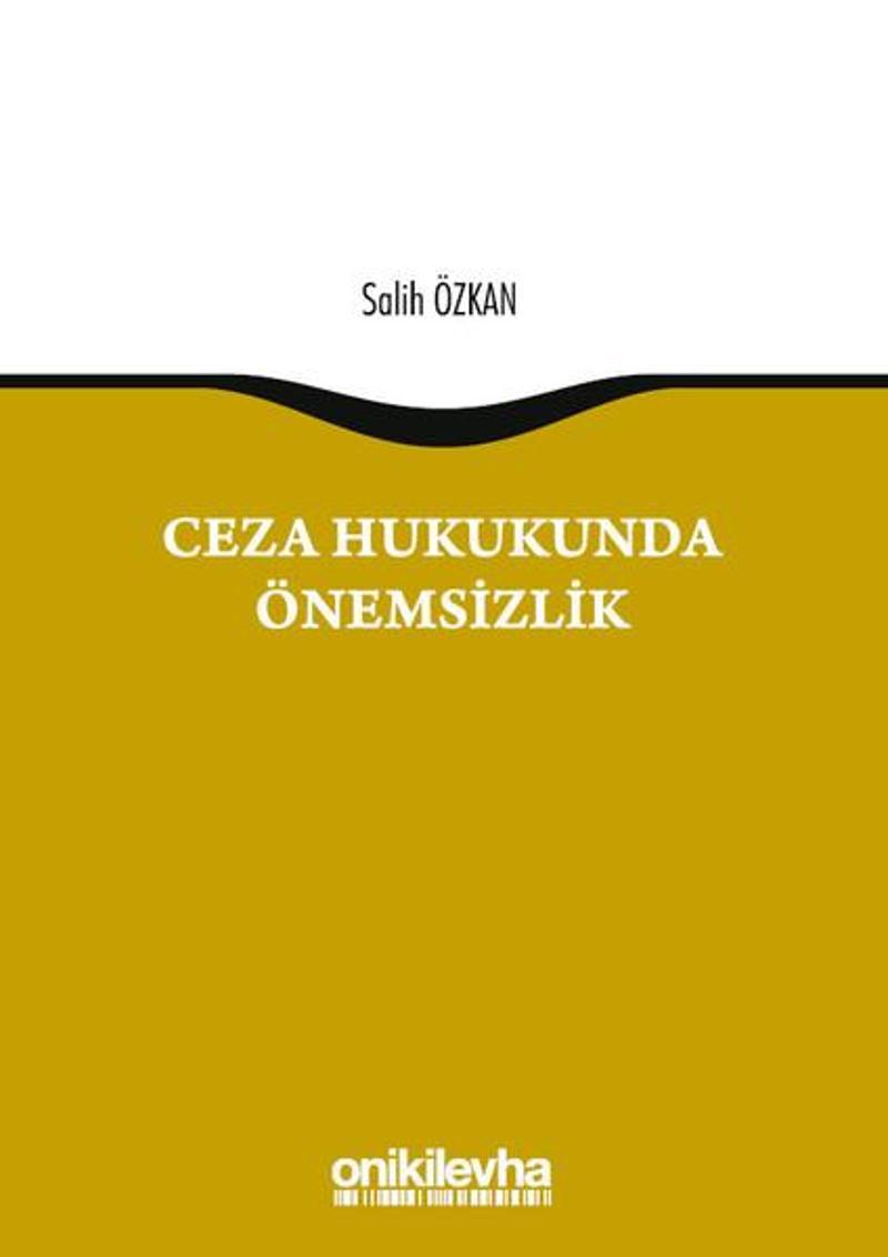 On İki Levha Yayıncılık Ceza Hukukunda Önemsizlik - Salih Özkan