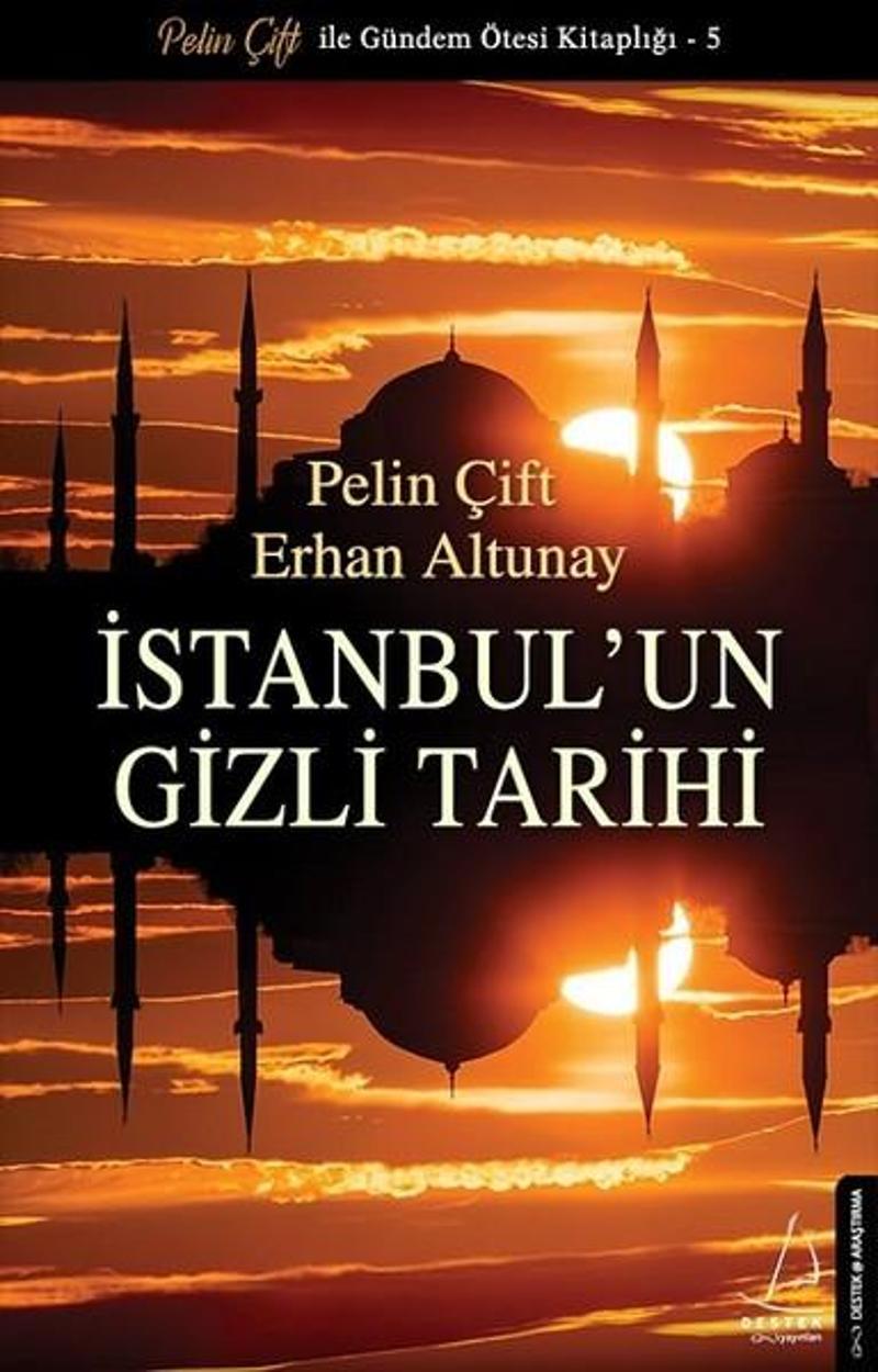 Destek Yayınları İstanbul'un Gizli Tarihi - Pelin Çift