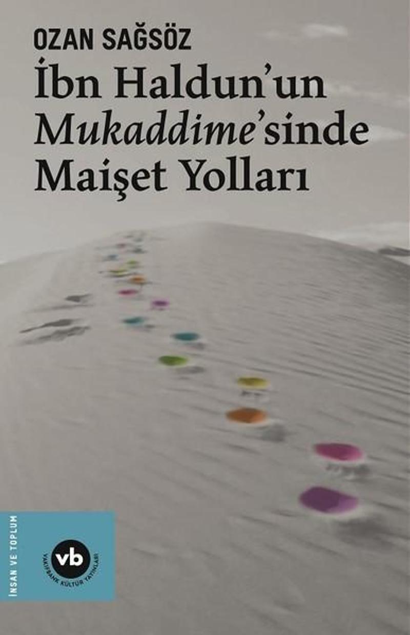 VakıfBank Kültür Yayınları İbn Haldun'un Mukaddime'sinde Maişet Yolları - Ozan Sağsöz
