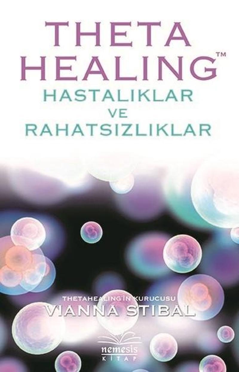 Nemesis Kitap Yayinevi Theta Healing-Hastalıklar ve Rahatsızlıklar - Vianna Stibal