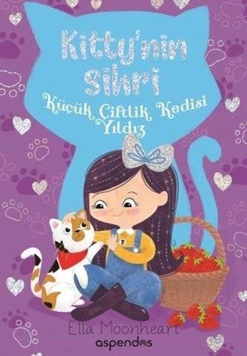 Aspendos Yayıncılık Küçük Çiftlik Kedisi Yıldız-Kitty'nin Sihri - Ella Moonheart