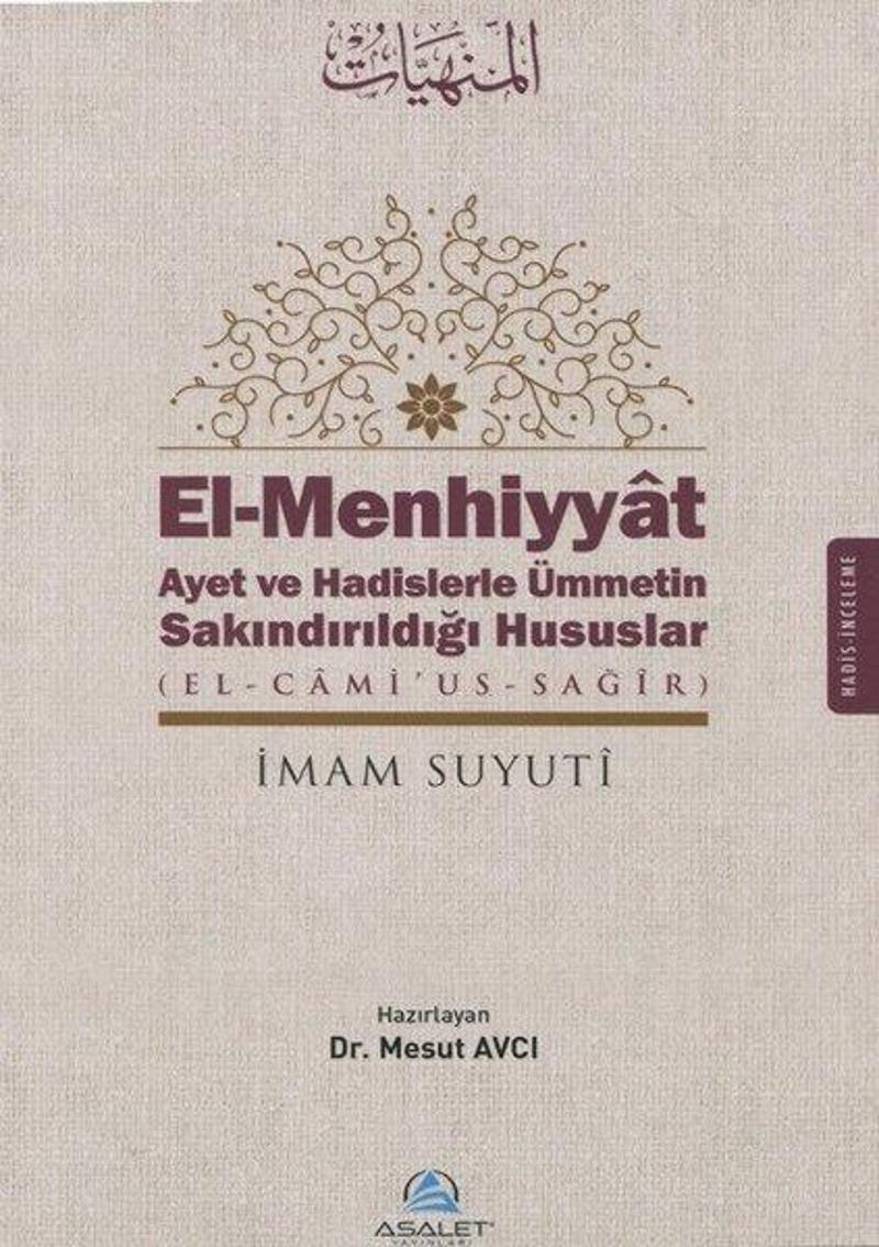 Asalet Yayınları El-Menhiyyat-Ayet ve Hadislerle Ümmetin Sakındırıldığı Hususlar - İmam Suyuti