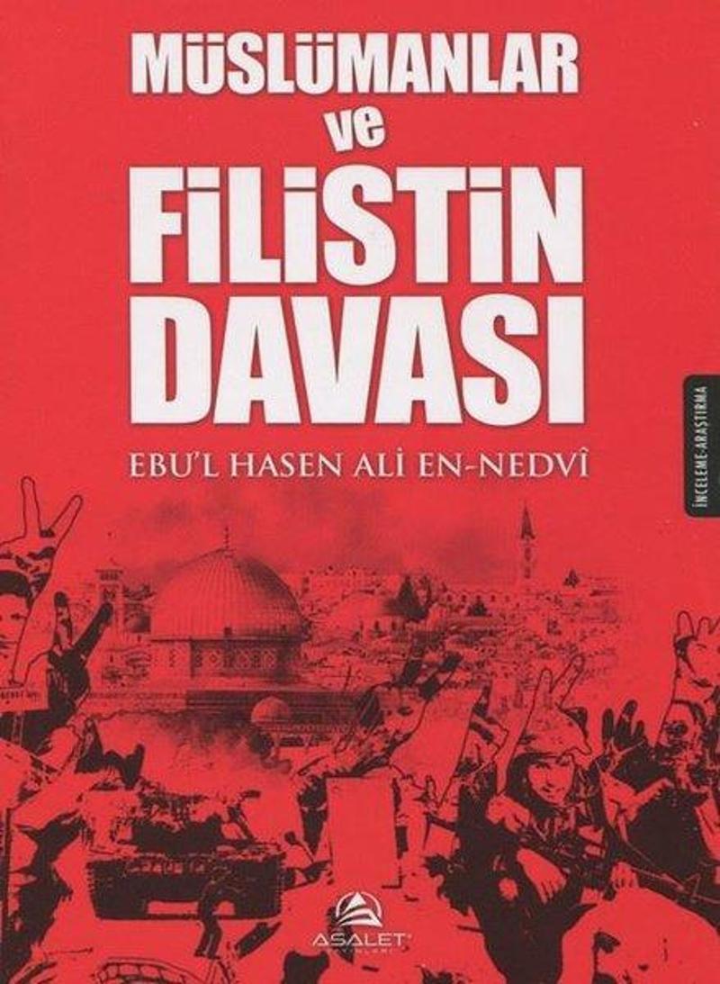 Asalet Yayınları Müslümanlar ve Filistin Davası - Seyyid Ebül Hasan Ali Nedvi