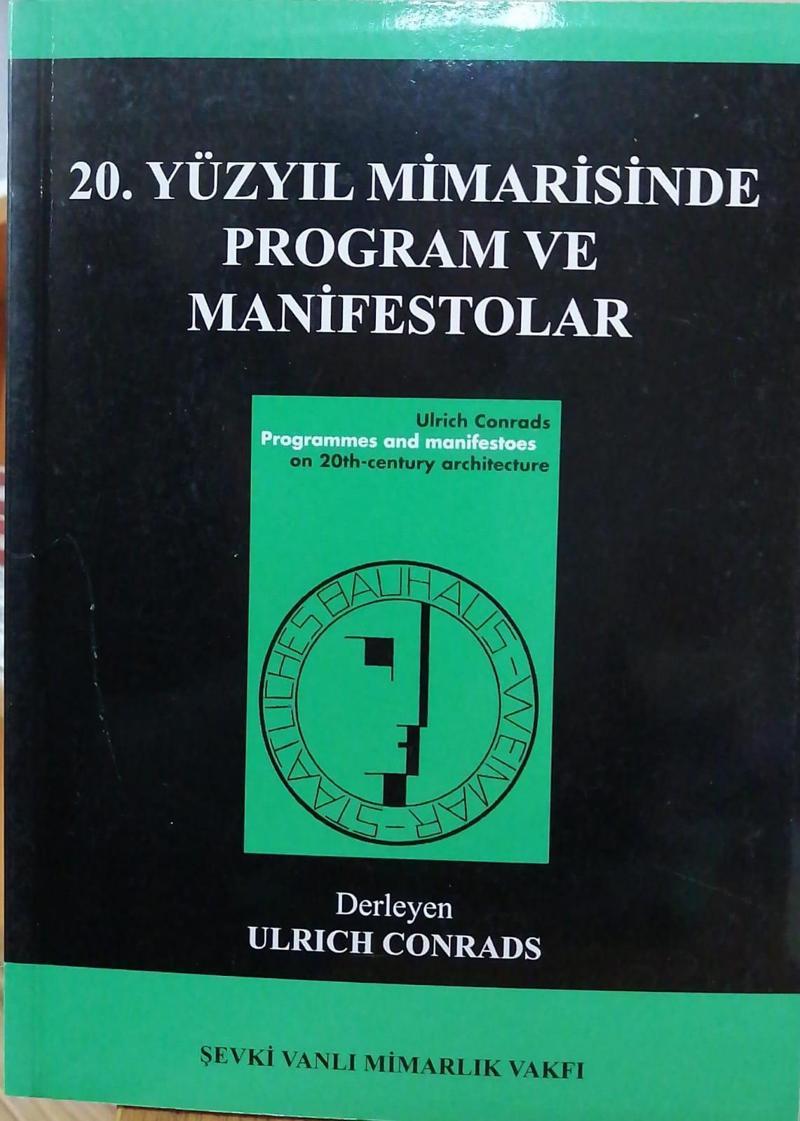 20. Yüzyıl Mimarisinde Program ve Manifestolar Ulrich Conrads