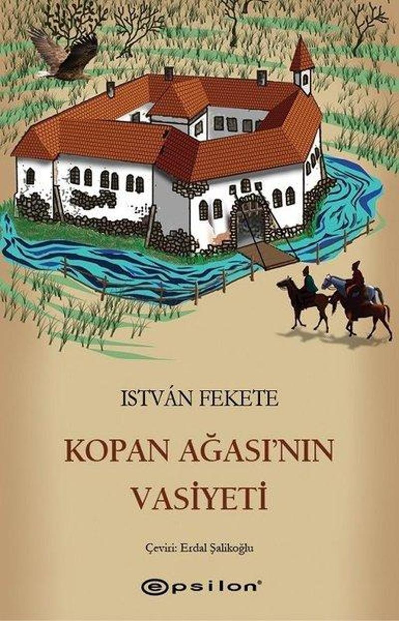 Epsilon Yayınevi Kopan Ağası'nın Vasiyeti - István Fekete