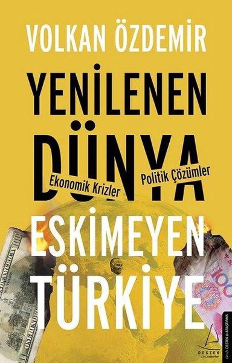 Destek Yayınları Yenilenen Dünya Eskimeyen Türkiye - Volkan Özdemir