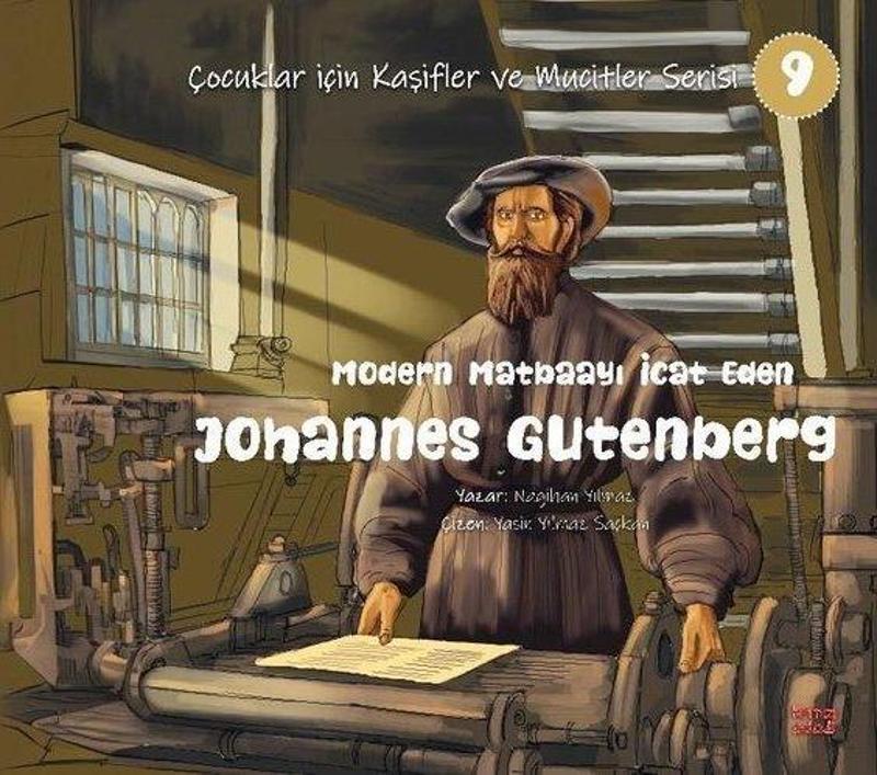 Modern Matbaayı İcat Eden Johannes Gutenberg - Çocuklar İçin Kaşifler ve Mucitler Serisi 9