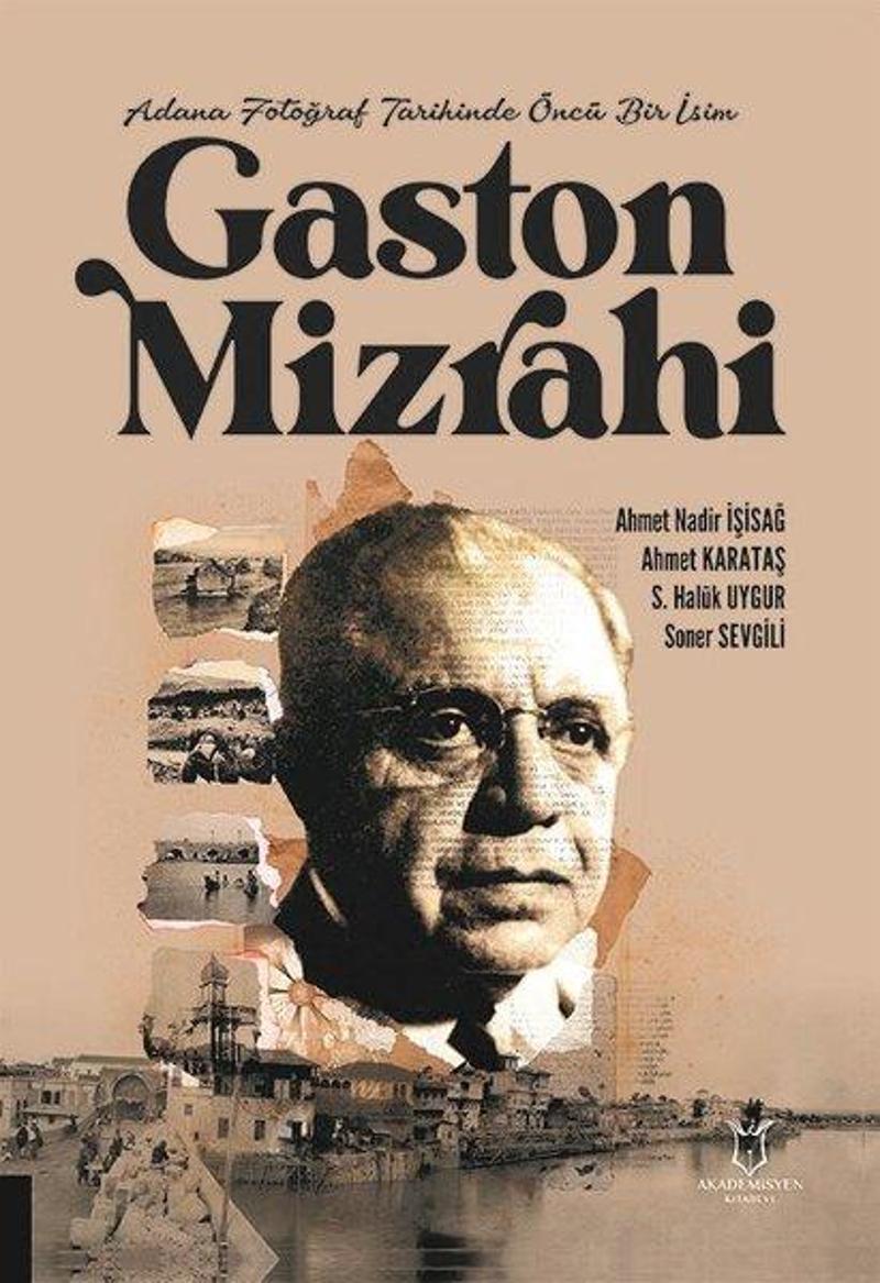 Gaston Mizrahi - Adana Fotoğraf Tarihinde Öncü Bir İsim