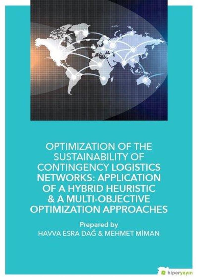 Hiperlink Optimization Of The Sustainability Of Contingency Logistics Networks: Application Of A Hybrid Heuris - Havva Esra Dağ