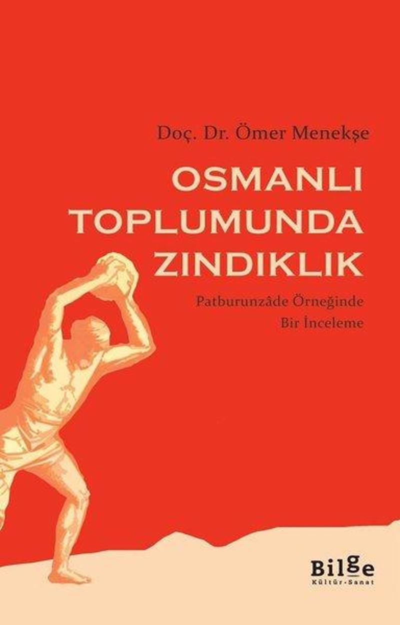 Bilge Kültür Sanat Osmanlı Toplumunda Zındıklık - Ömer Menekşe