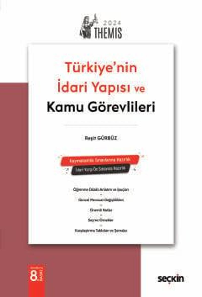 THEMIS - Türkiye'nin İdari Yapısı ve Kamu Görevlileri Reşit Gürbüz 8. Baskı, Mart 2024