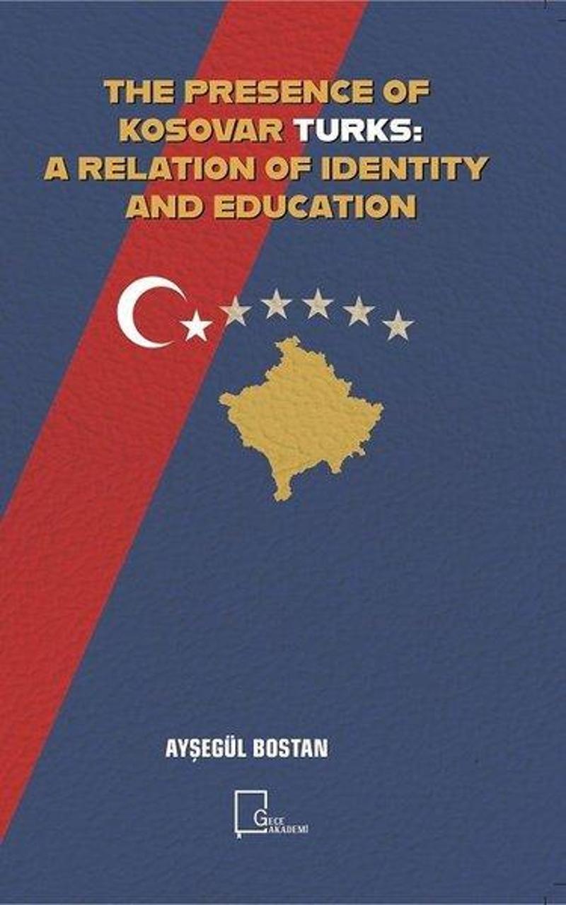 Gece Akademi The Presence of Kosovar Turks: A Relation of Identity and Education - Ayşegül Bostan