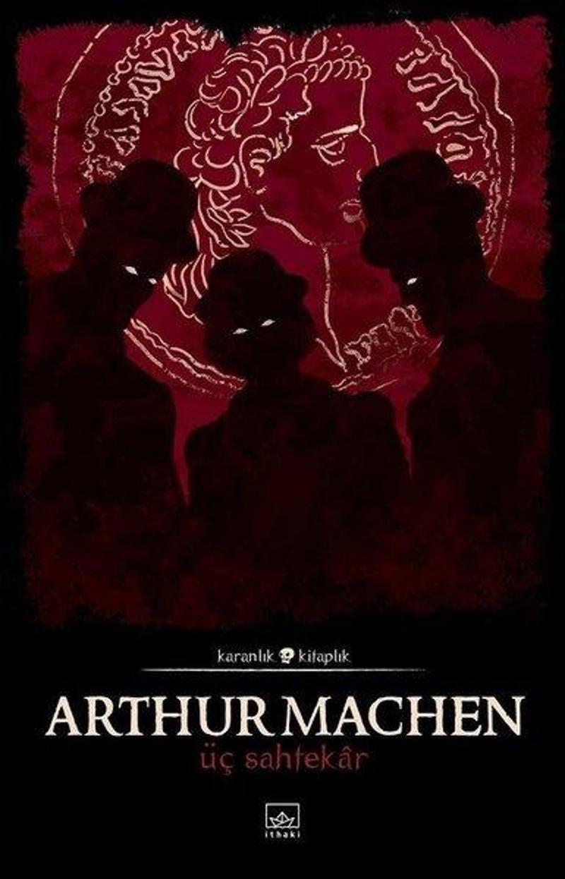 İthaki Yayınları Üç Sahtekar - Arthur Machen