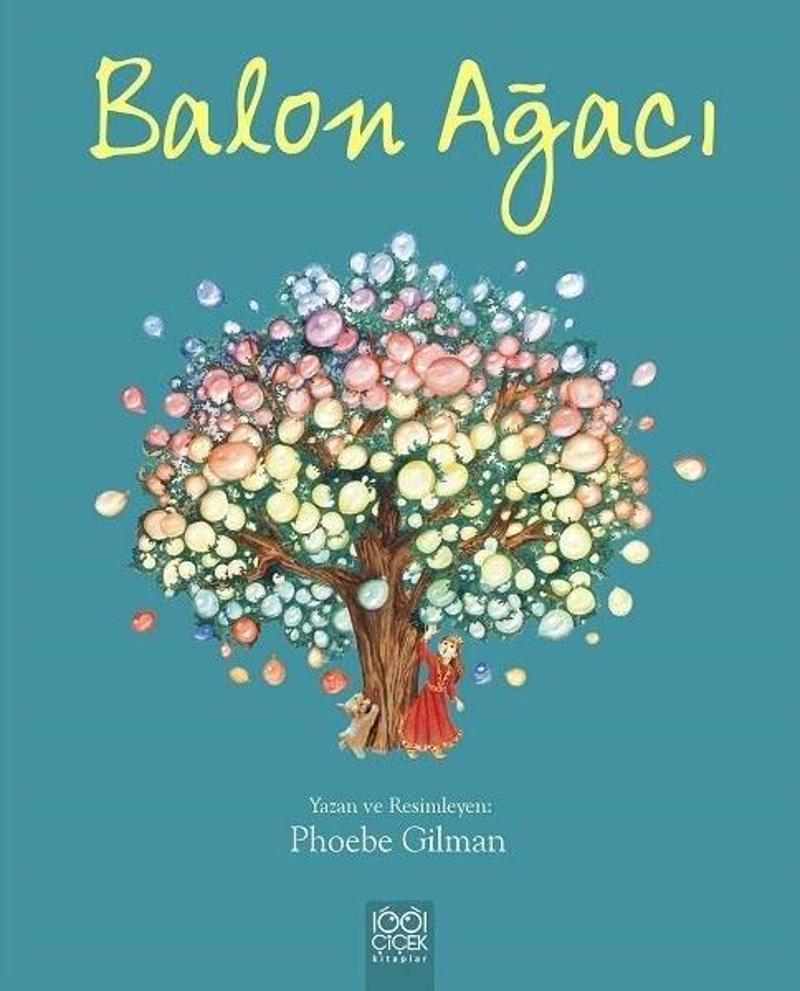 1001 Çiçek Balon Ağacı - Phoebe Gilman