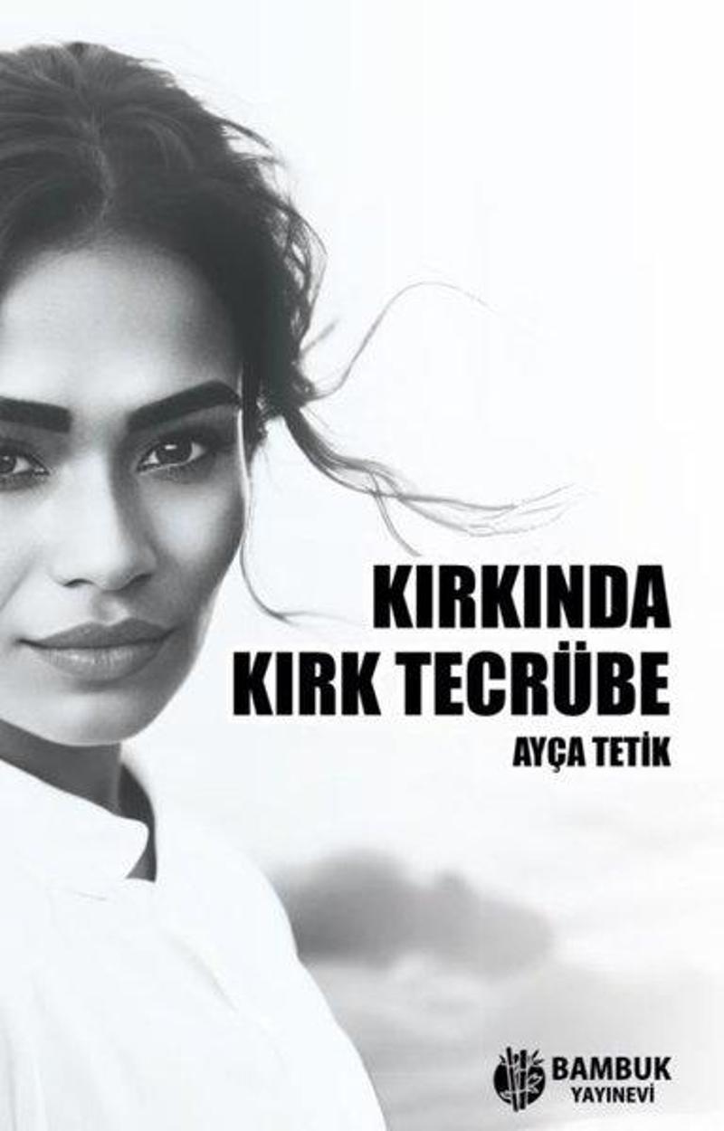 Kırkında Kırk Tecrübe