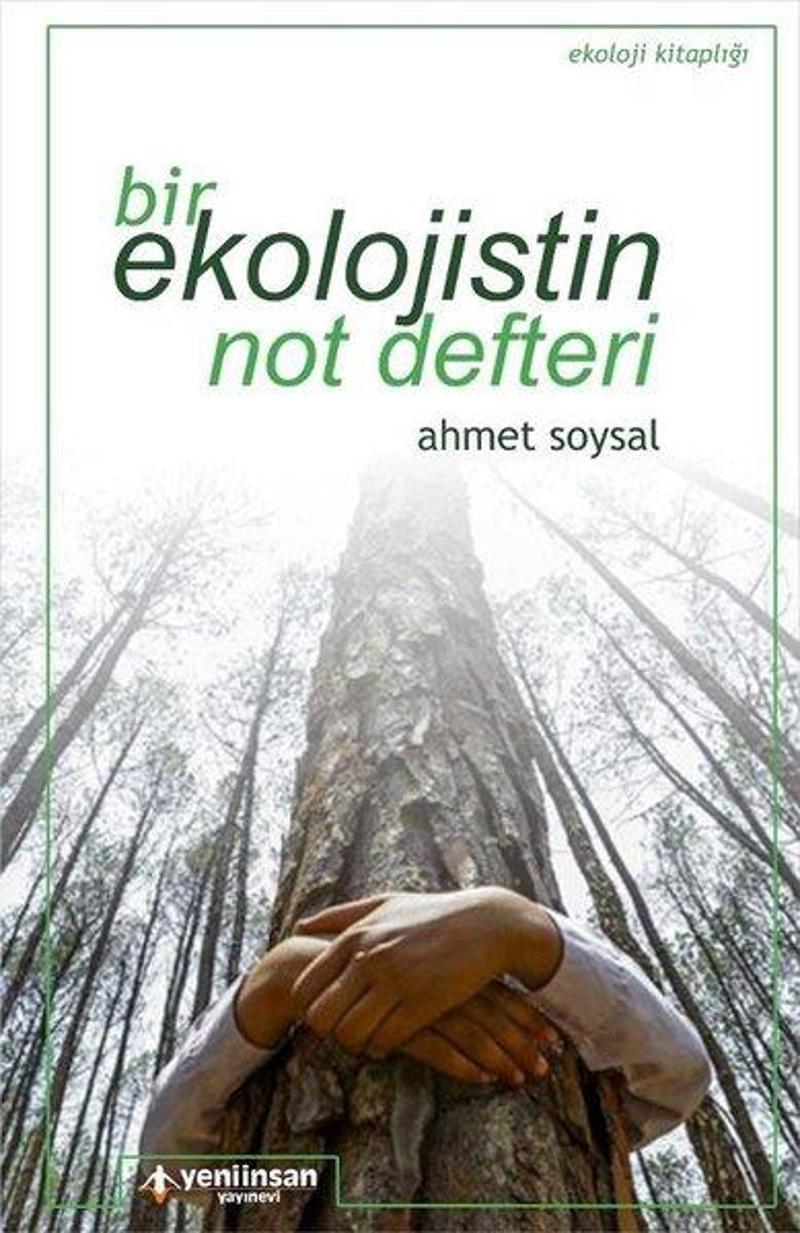 Yeni İnsan Yayınevi Bir Ekolojistin Not Defteri - Ahmet Soysal