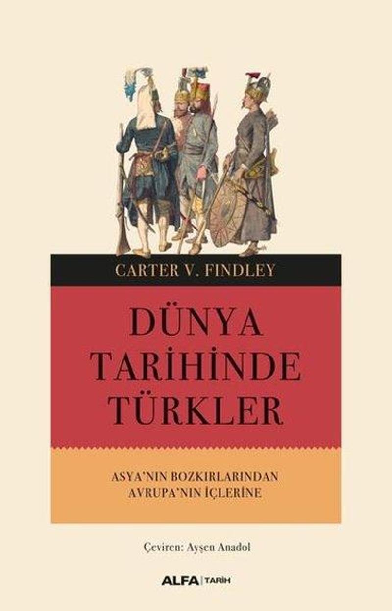 Alfa Yayıncılık Dünya Tarihinde Türkler - Carter V. Findley