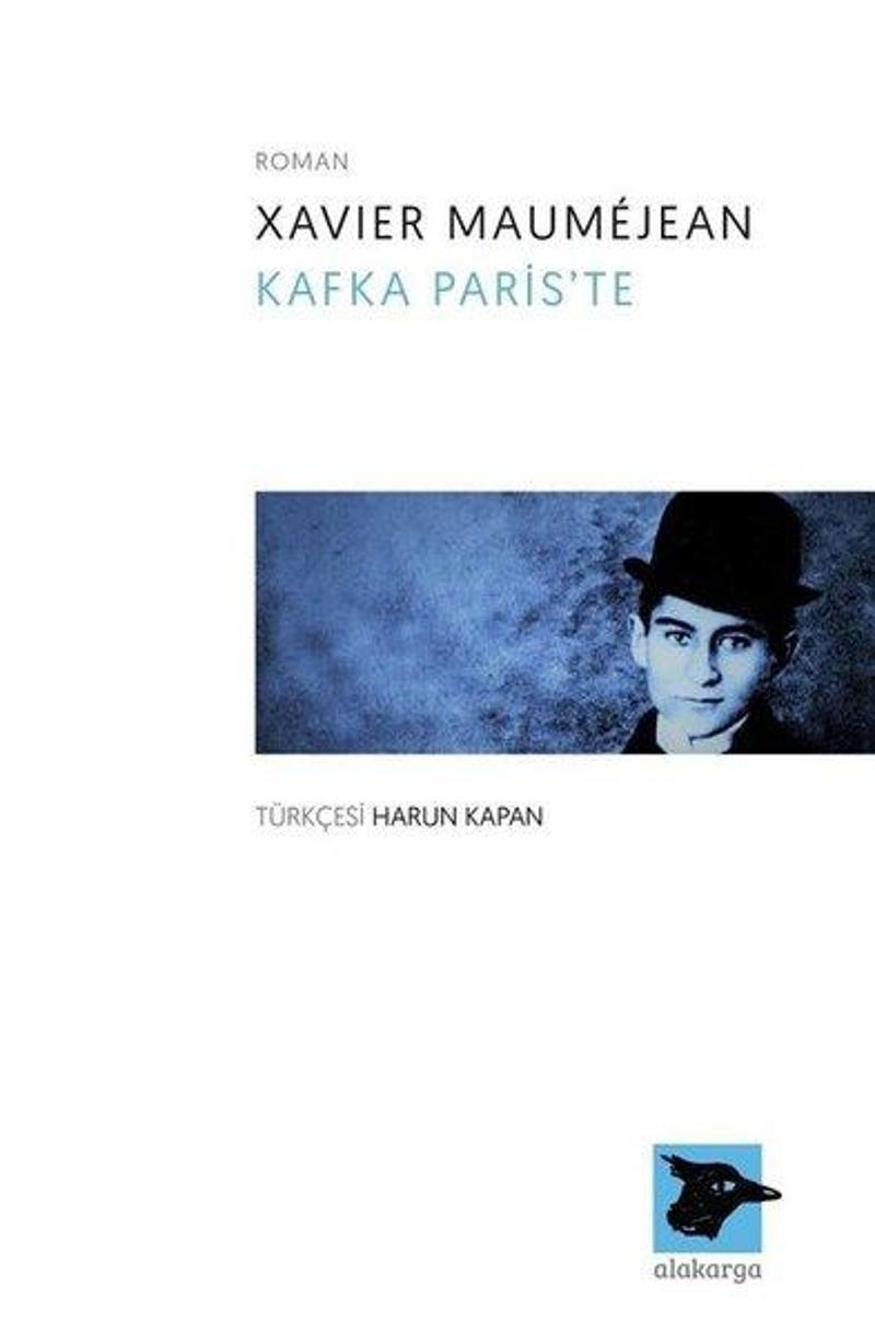 Alakarga Kafka Paris'te - Xavier Maumejean