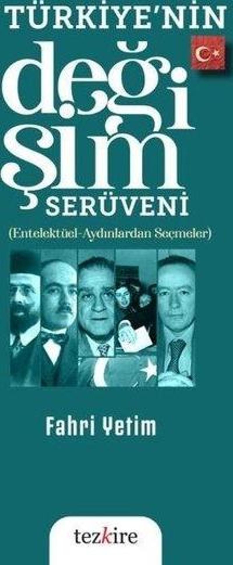 Türkiye'nin Değişim Serüveni: (Entelektüel - Aydınlardan Seçmeler)