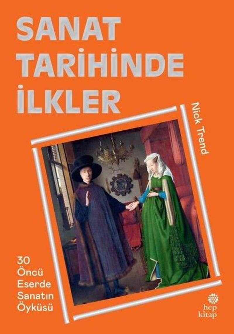 Sanat Tarihinde İlkler - 30 Öncü Eserde Sanatın Öyküsü