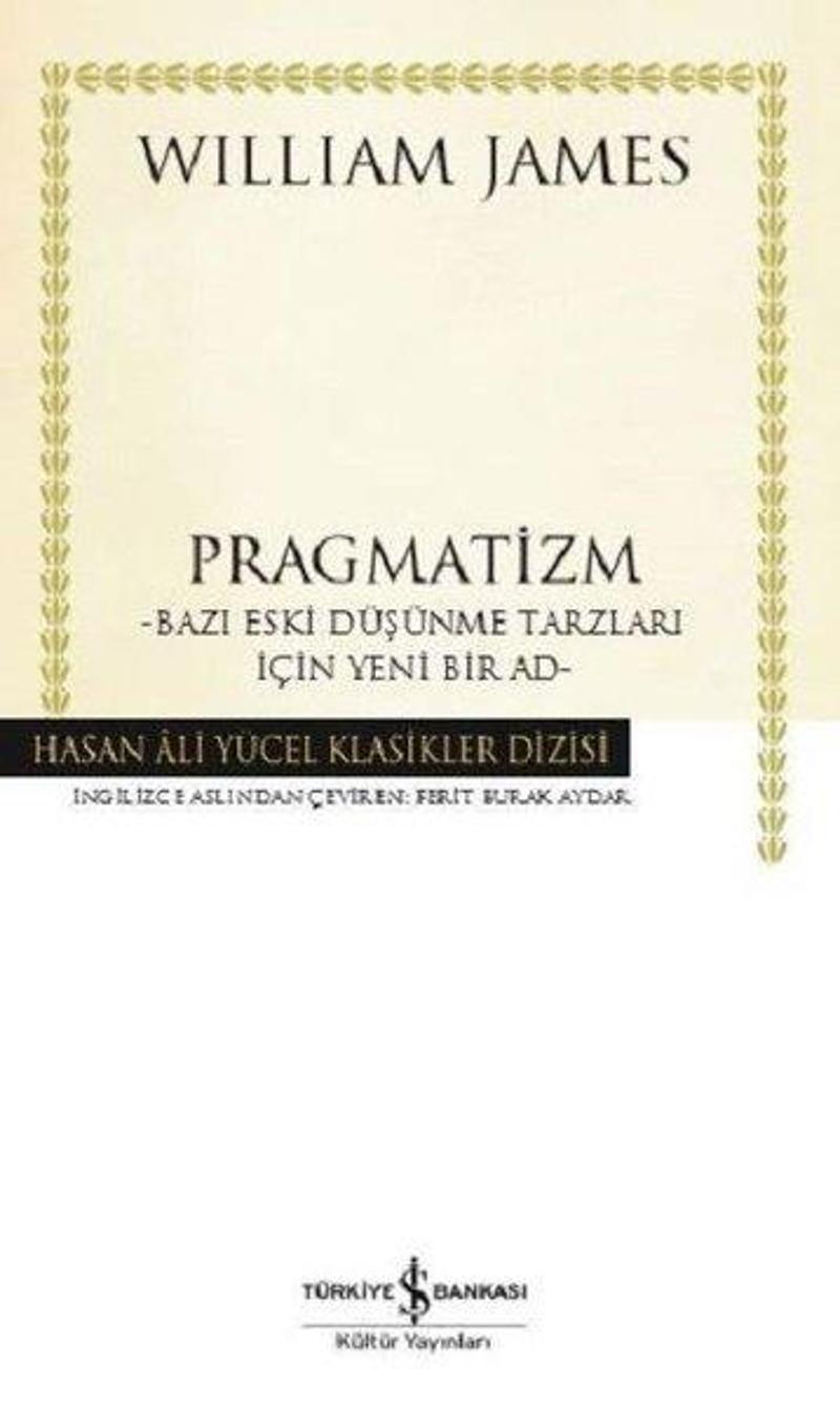 Pragmatizm: Bazı Eski Düşünme Tarzları İçin Yeni Bir Ad