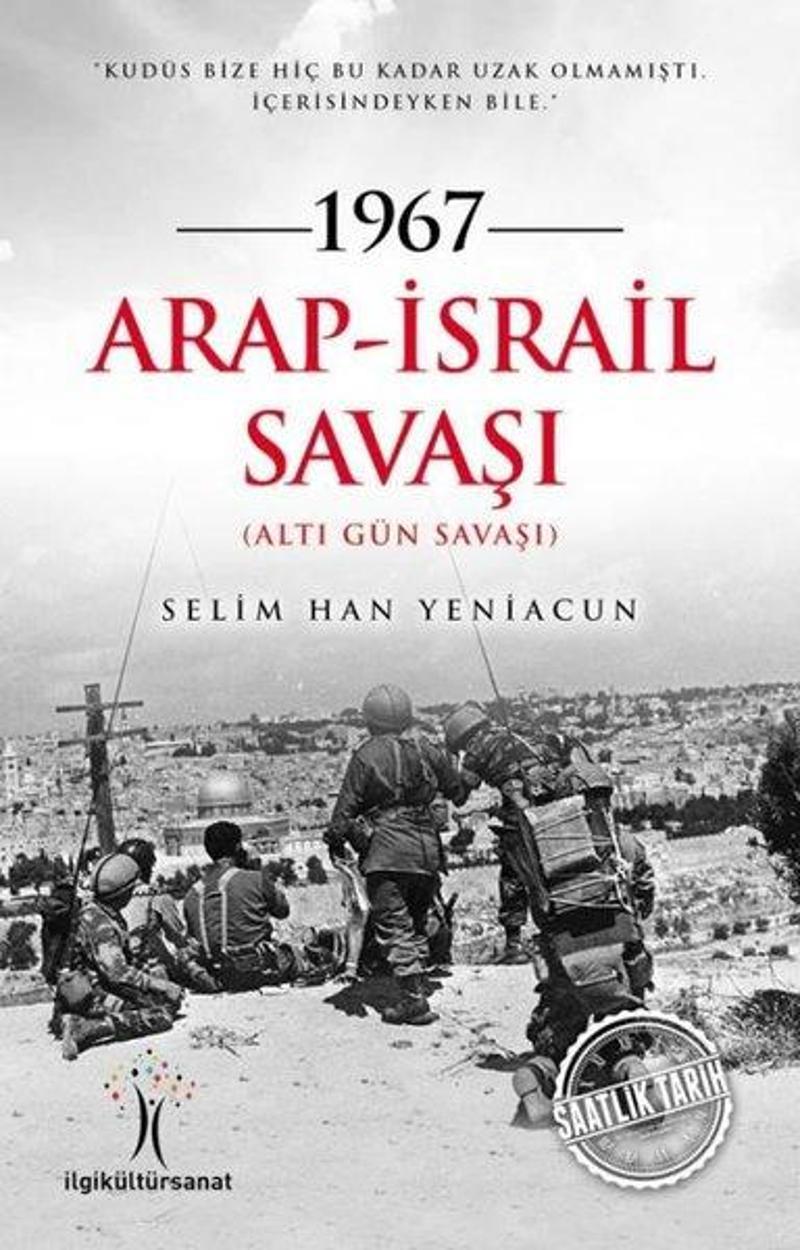 İlgi Kültür Sanat Yayınları 1967 Arap İsrail Savaşı - Selim Han Yeniacun