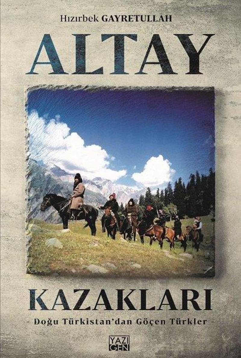 Yazıgen Yayınevi Altay Kazakları - Hızırbek Geyretullah