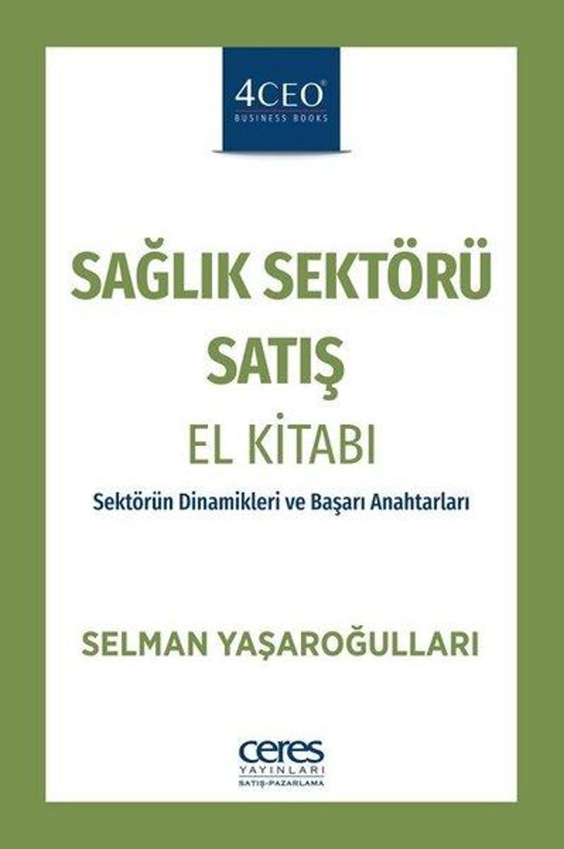 Ceres Yayınları Sağlık Sektörü Satış El Kitabı - Selman Yaşaroğulları