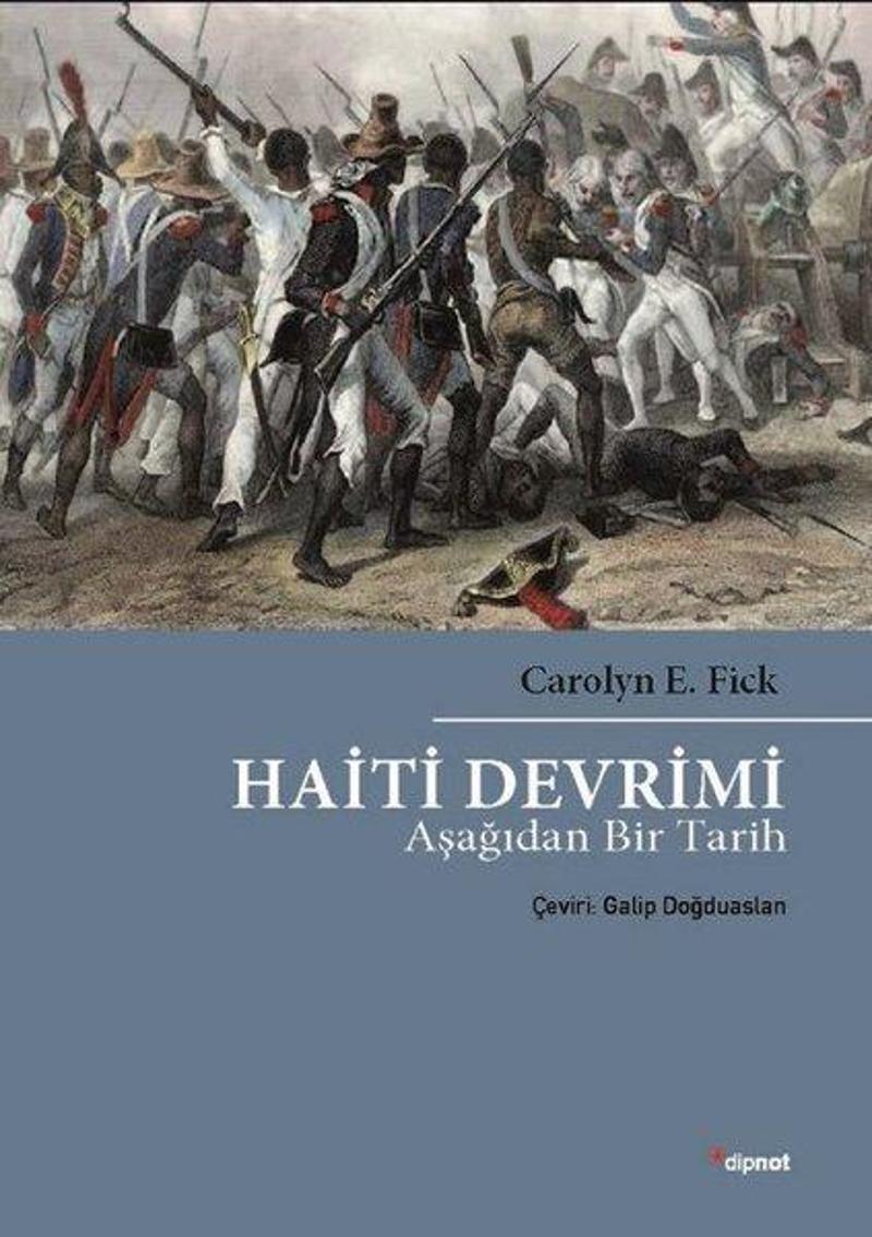Dipnot Haiti Devrimi-Aşağıdan Bir Tarih - Carolyn E. Fick