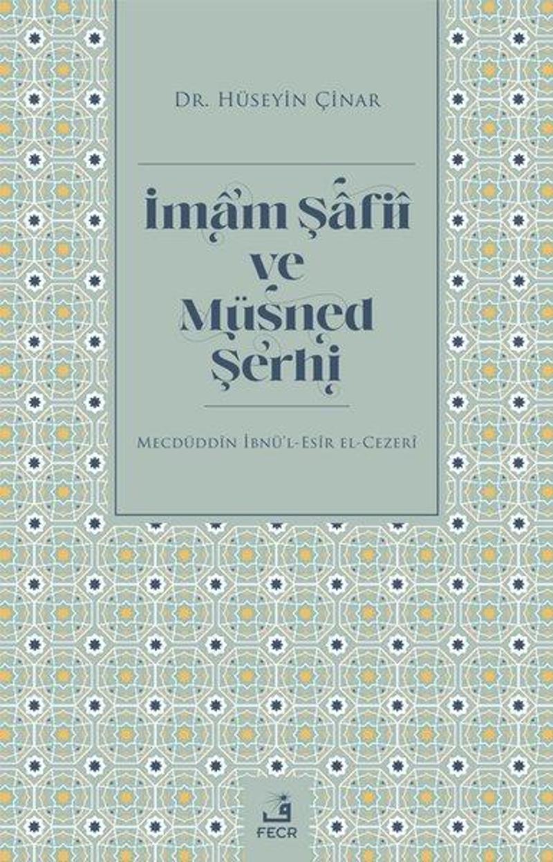 İmam Şafii ve Müsned Şerhi - Mecdüddin İbnü'l-Esir El-Cezeri