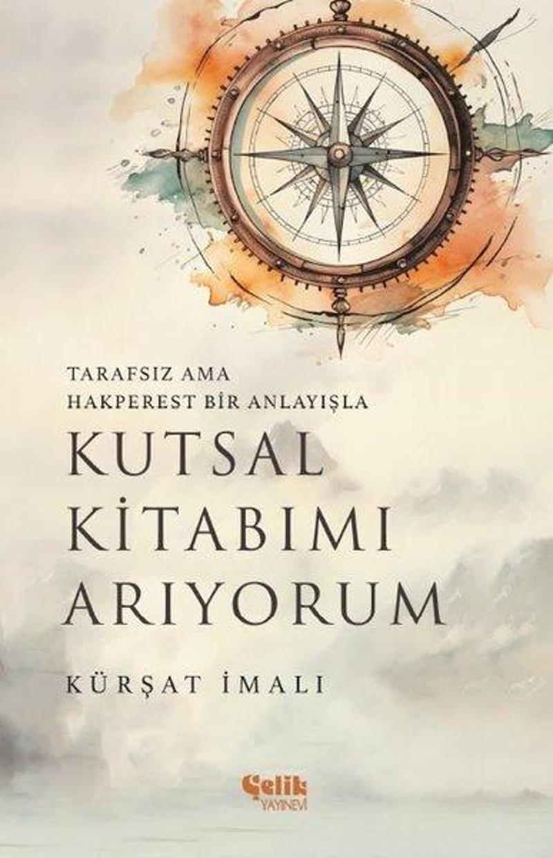 Kutsal Kitabımı Arıyorum - Tarafsız Ama Hakperest Bir Anlayışla