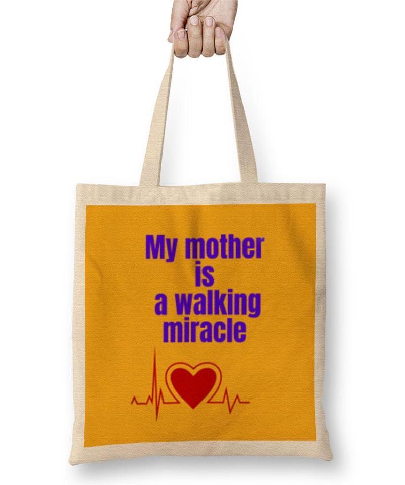 Baskı Dükkanı Mother Quotes My Mother İs A Walking Miracle Bez Çanta ...