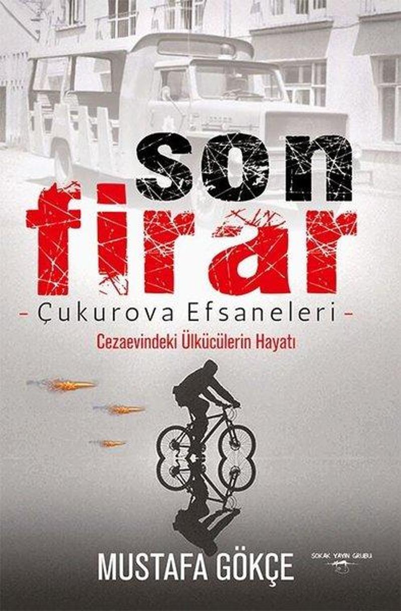 Sokak Kitapları Yayınları Son Firar-Çukurova Efsaneleri - Mustafa Gökçe