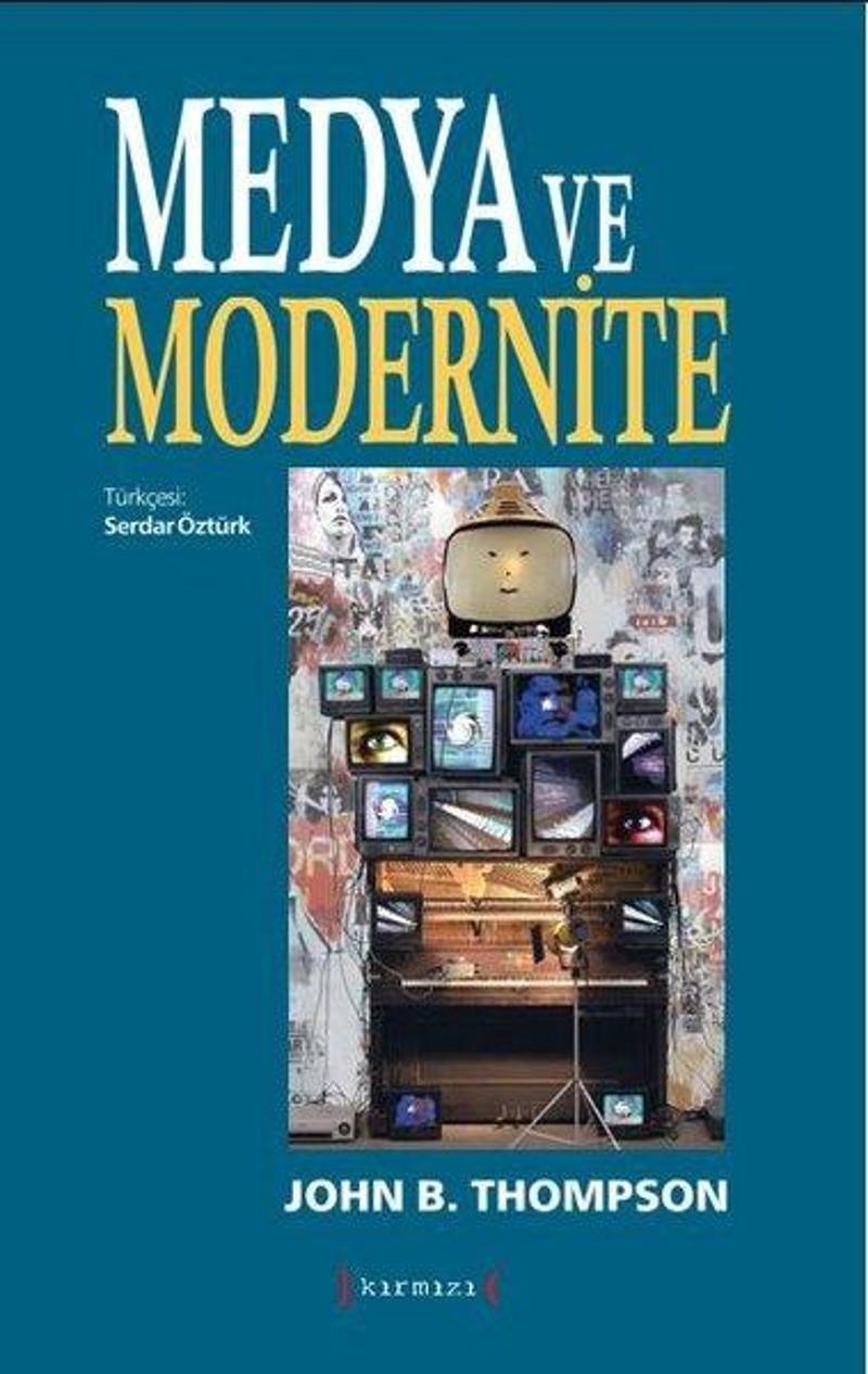 Kırmızı Yayınları Medya ve Modernite - John B. Thompson