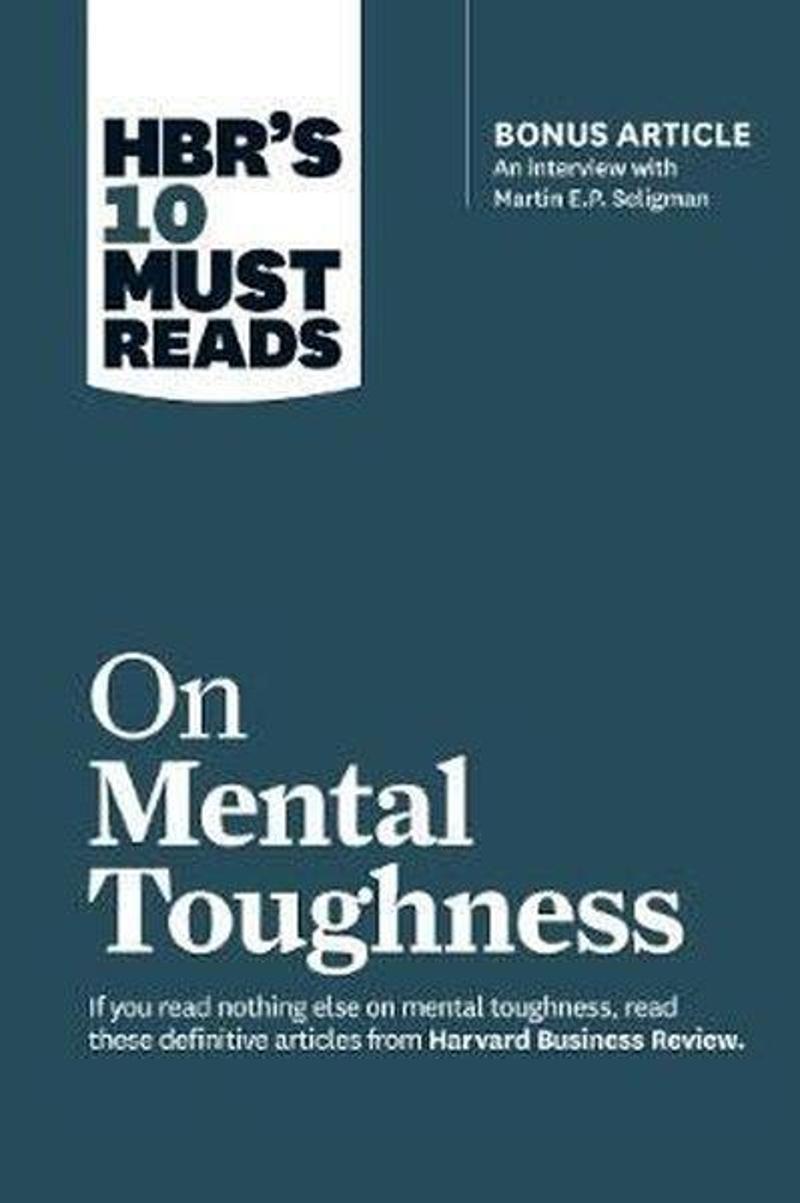 Harvard Business Review Press HBR's 10 Must Reads on Mental Toughness (with bonus interview 'Post-Traumatic Growth and Building Re - Kolektif
