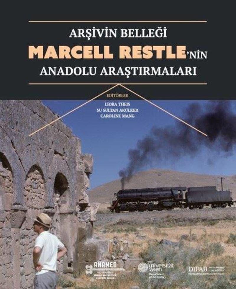 Koç Üniversitesi Yayınları Arşivin Belleği: Marcell Restle'nin Anadolu Araştırmaları - Kolektif