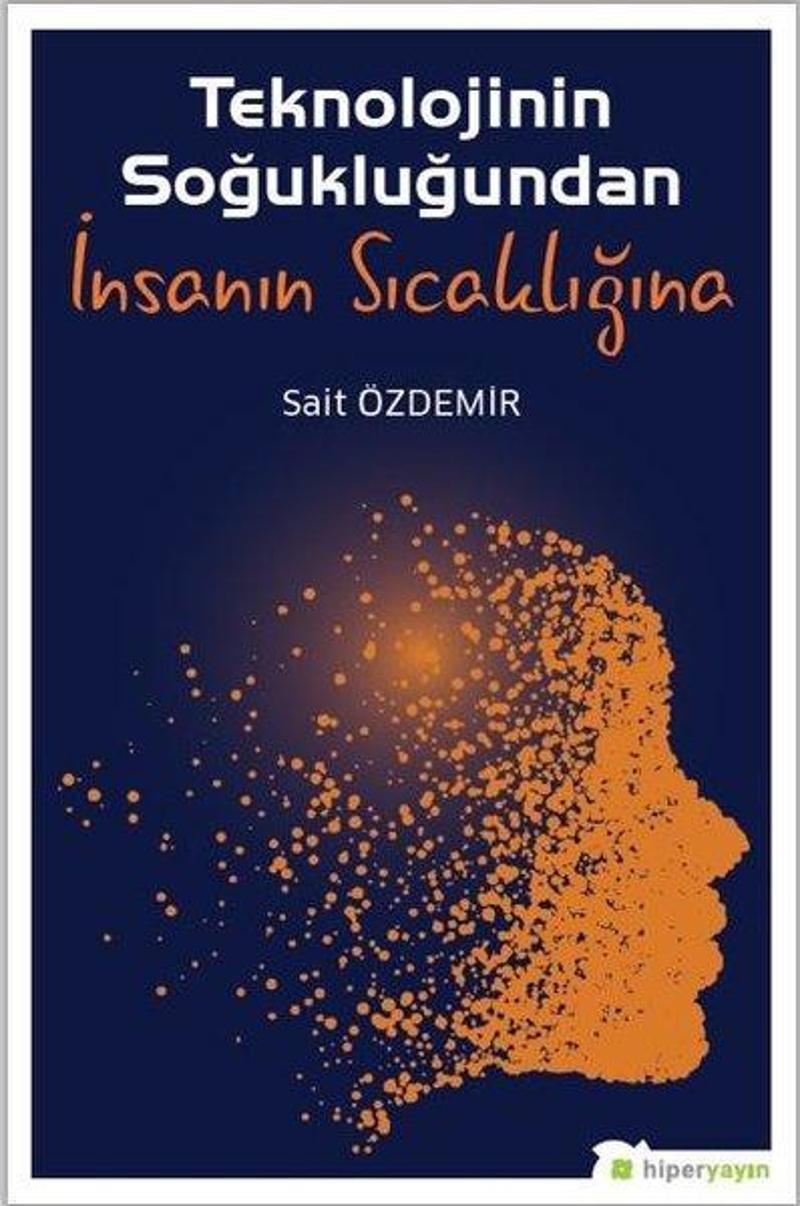 Teknolojinin Soğukluğundan İnsanın Sıcaklığına