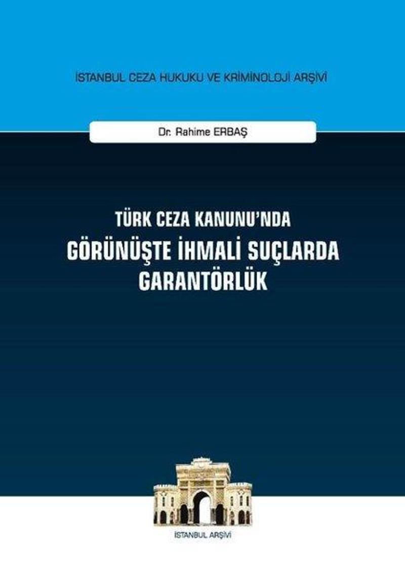 Türk Ceza Kanunu'nda Görünüşte İhmali Suçlarda Garantörlük