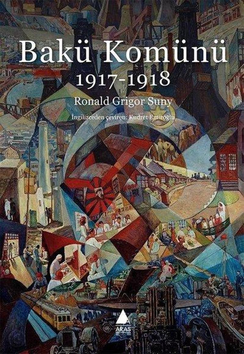 Aras Yayıncılık Bakü Komünü 1917-1918 - Ronald Grigor Suny