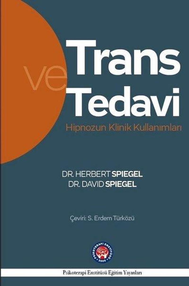 Psikoterapi Enstitüsü Trans ve Tedavi-Hipnozun Klinik Kullanımları - David Spiegel