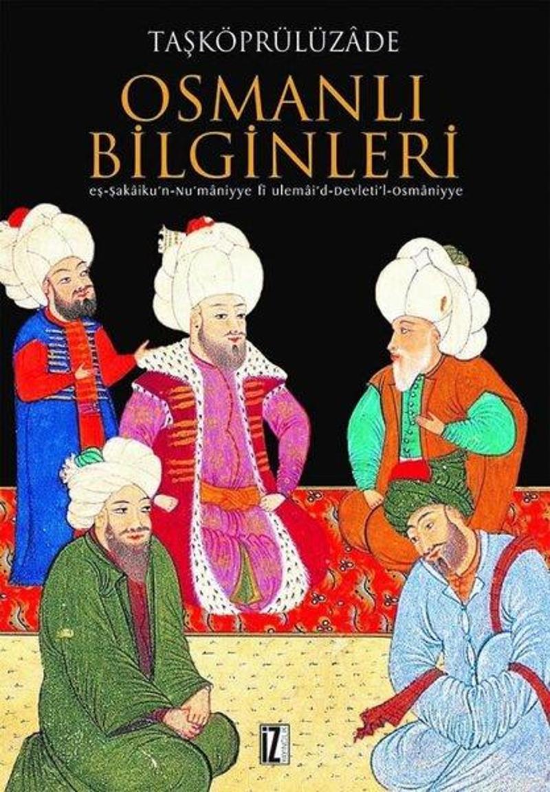 İz Yayıncılık Osmanlı Bilginleri - Taşköprüzade Kemal Efendi