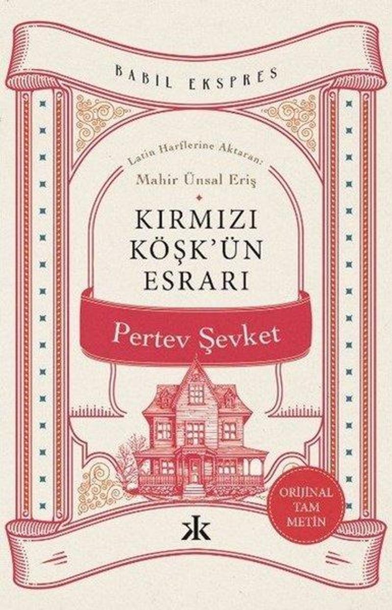 Kırmızı Köşk'ün Esrarı - Orijinal Tam Metin - Babil Ekspres